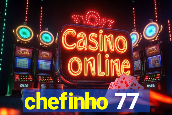 chefinho 77